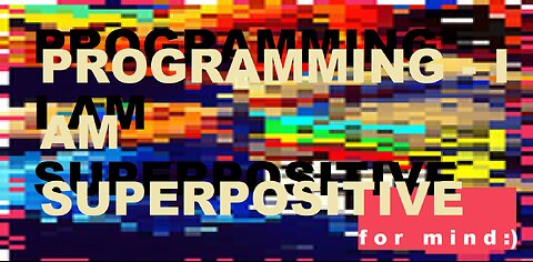 PROGRAMMING - I AM SUPERPOSITIVE- SILENT VERSION