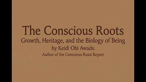 The Conscious Roots: Growth, Heritage, and the Biology of Being Pt 2