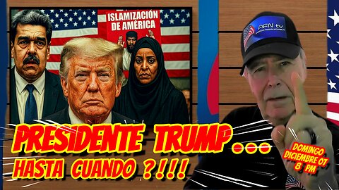 PRESIDENTE TRUMP... HASTA CUANDO ?!!!
