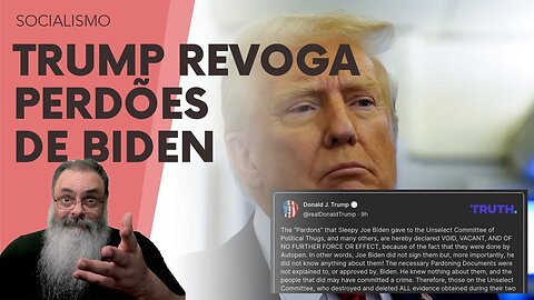 TRUMP REVOGA PERDÕES de BIDEN alegando que ASSINATURA foi feita por AUTOPEN: JUSTIÇA ou PERSEGUIÇÃO?