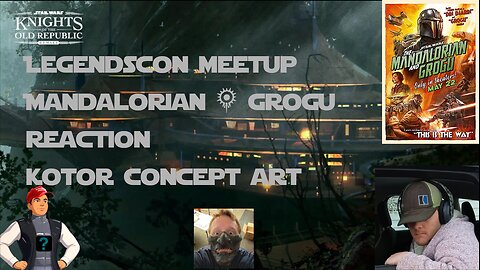 Star Wars Expanded Universe Fan Meetup, Mandalorian & Grogu Reaction, KOTOR Kashyyyk Concept Art