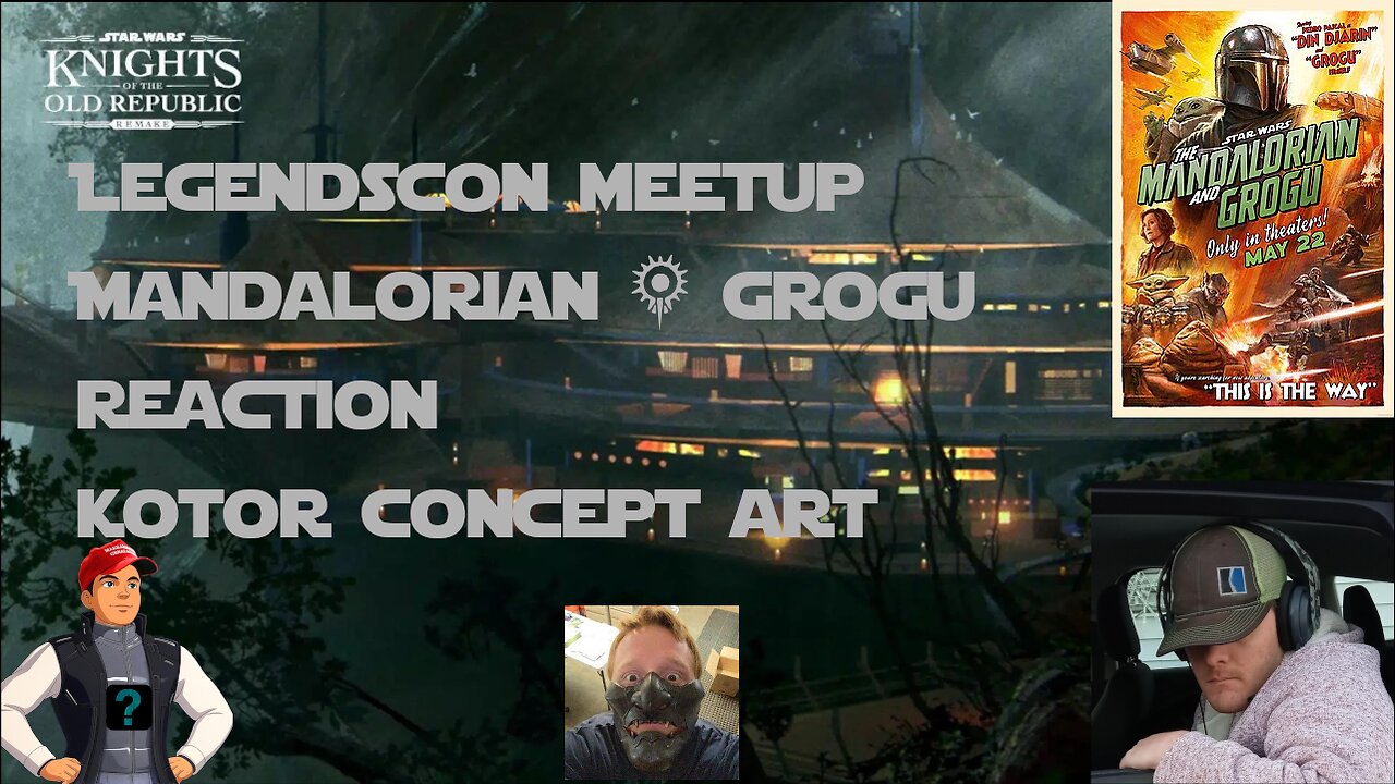 Star Wars Expanded Universe Fan Meetup, Mandalorian & Grogu Reaction, KOTOR Kashyyyk Concept Art