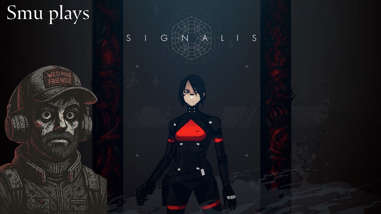 Smu plays: Signalis
