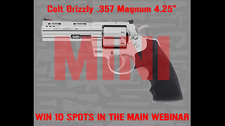 Colt Grizzly MINI #2 FOR 10 SPOTS IN THE MAIN WEBINAR