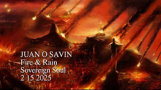 JUAN O SAVIN- The Weapons of War FIRE & RAIN- Sovereign Soul 2 15 2025