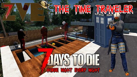 7 Days to Die - Day 3: The Time Traveler! (Horde Night Every Night)