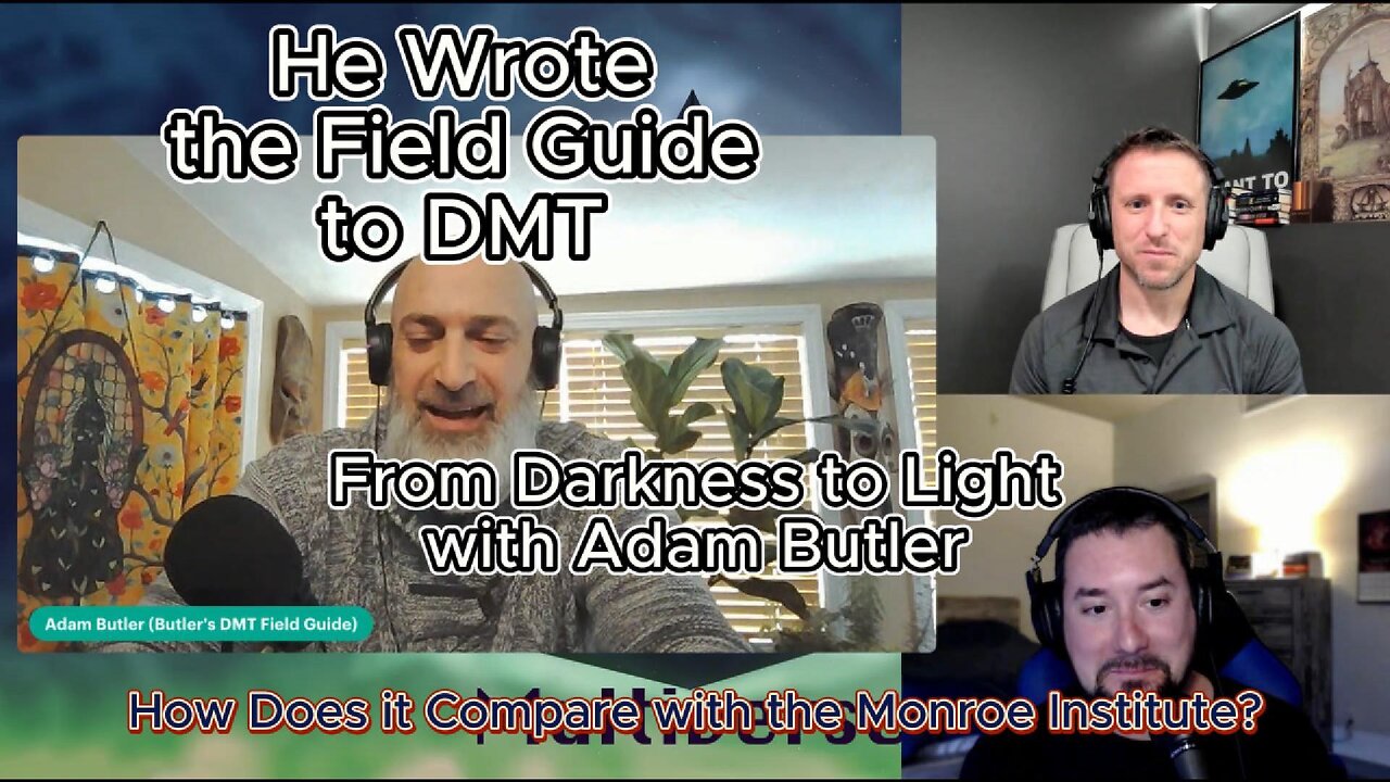He Wrote the Field Guide to DMT | From Darkness to Light with Adam Butler