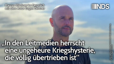 „In den Leitmedien herrscht eine ungeheure Kriegshysterie, die völlig übertrieben ist“ Eugen Zentner