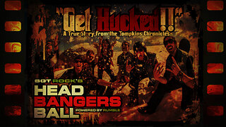 HEADBANGERS BALL-EP 87-"Get Hucked! A True Story from the Tompkins Chronicles..."