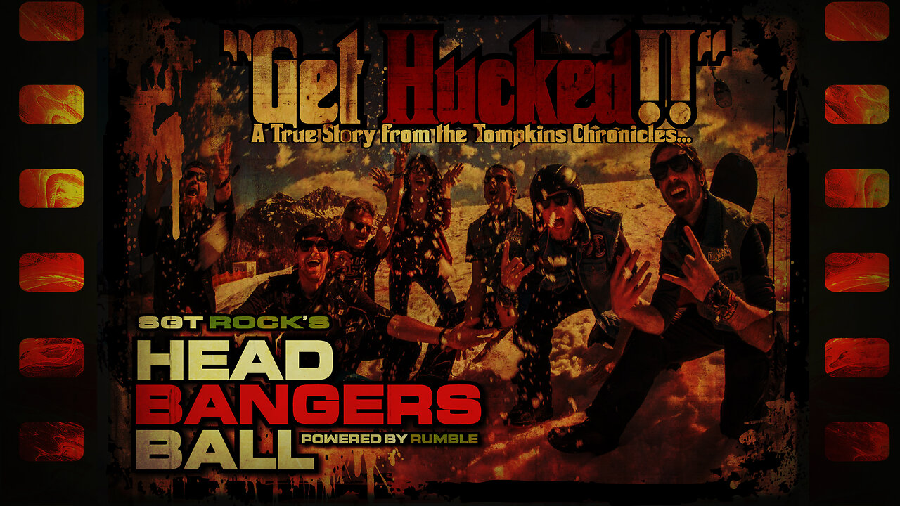 HEADBANGERS BALL-EP 87-"Get Hucked! A True Story from the Tompkins Chronicles..."