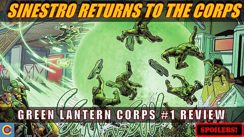 Can Sinestro Be Trusted? | Green Lantern Corps #1 Review