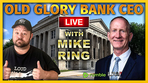 OLD GLORY BANK CEO MIKE RING | LOUD MAJORITY 3.13.25 1PM