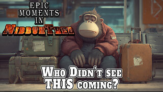 Epic Moments in NIBBUHTREE - It was only a Matter of Time...