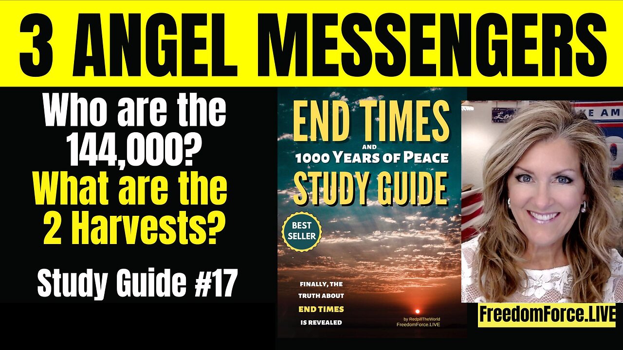 End Times LIVE Study #18 - on Chapter 17-144,000 & 2 Harvests