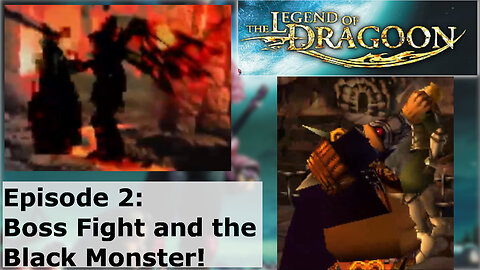 Episode 2: Boss Fight and the Black Monster!
