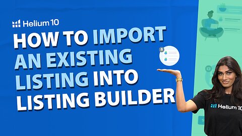 How to Import an Existing Amazon Listing into Listing Builder to Edit | Listing Builder ProTraining