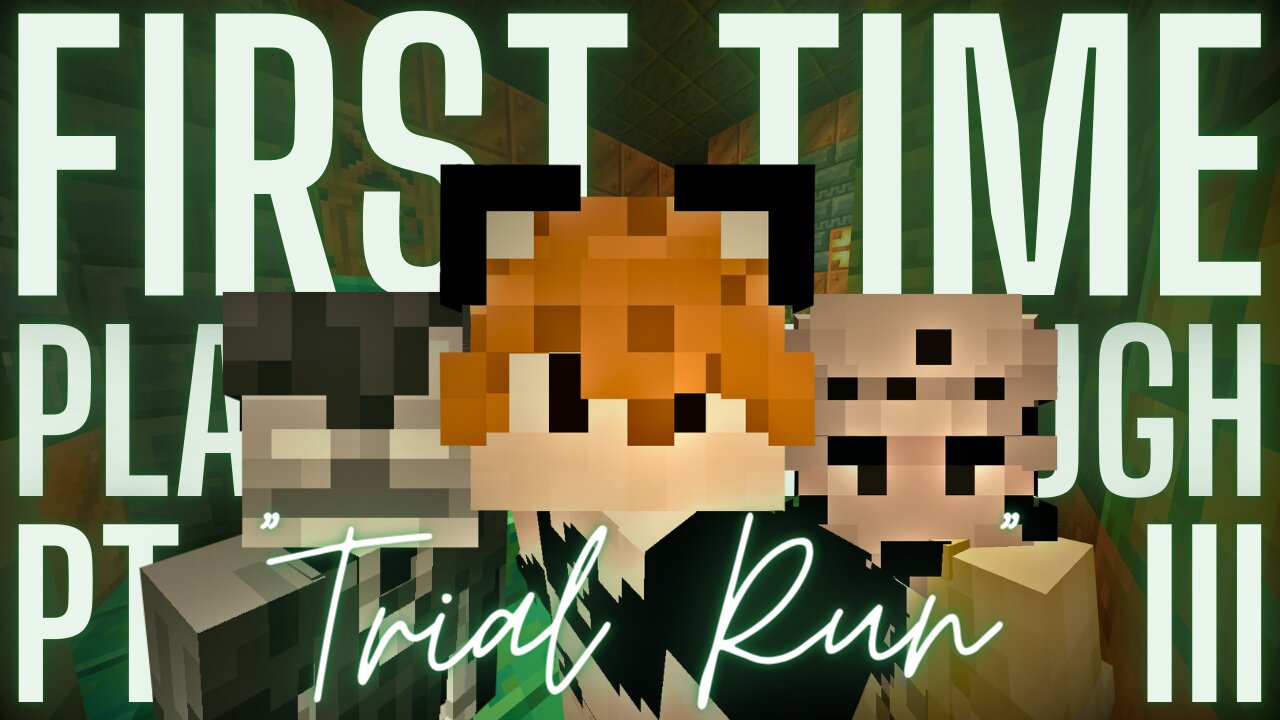 "Trial Run"・Minecraft: FTP Pt. 3