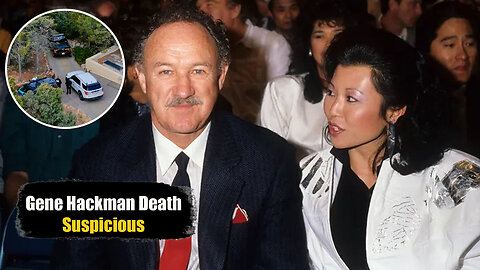 Gene Hackman Wife and Dog Found Dead In Their New Mexico Home Suspicious