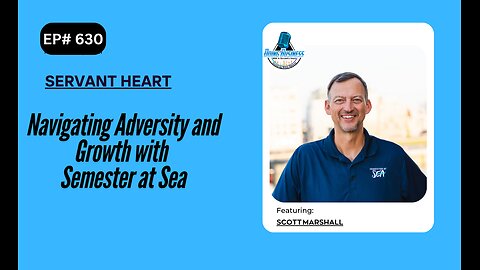 Navigating Adversity and Growth with Semester at Sea with Scott Marshall