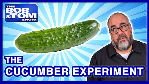Butt vs. Cucumber — Who Wins? | The BOB & TOM Show