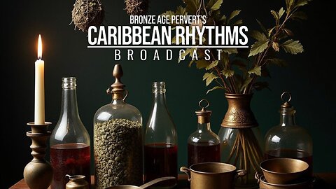 Ep 96 "Stone Age Herbalist" w/ Stone Age Herbalist • Caribbean Rhythms w/ Bronze Age Pervert