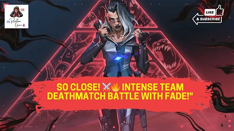 So Close! ⚔️🔥 Intense Team Deathmatch Battle with Fade! #valorant #game #like #share #subscribe #coc