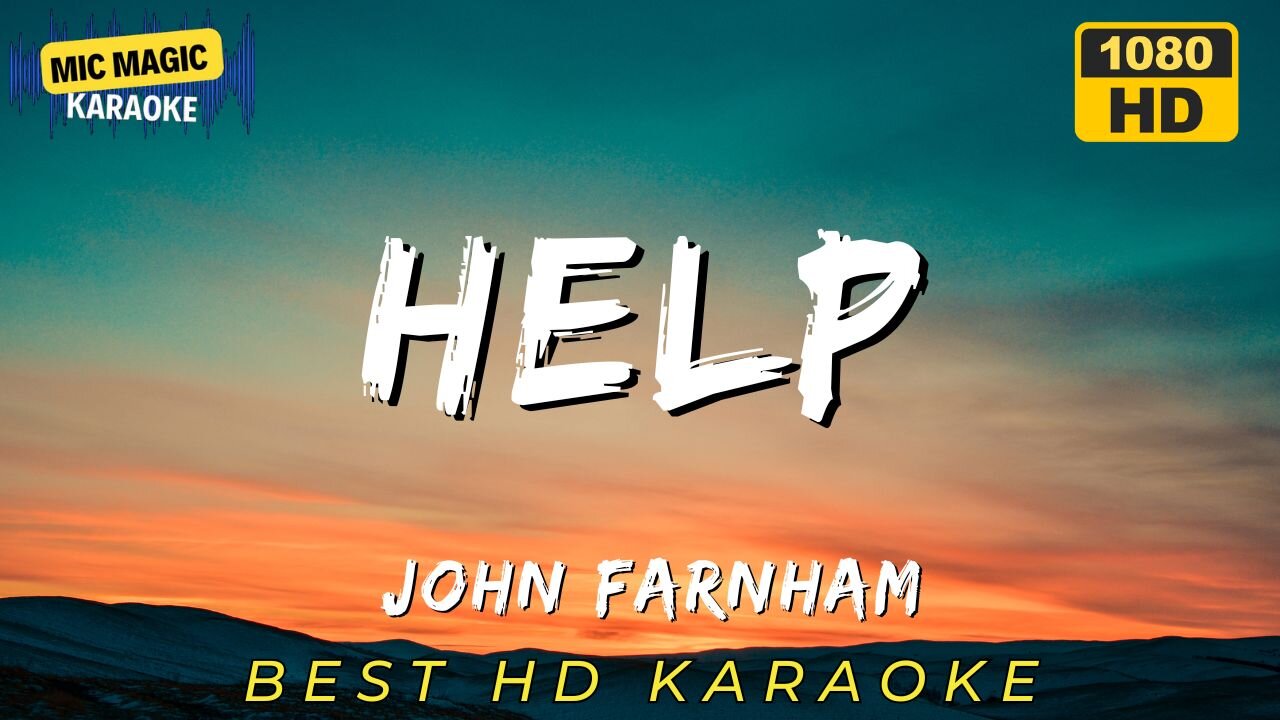 HELP - JOHN FARNHAM (HD KARAOKE VERSION)