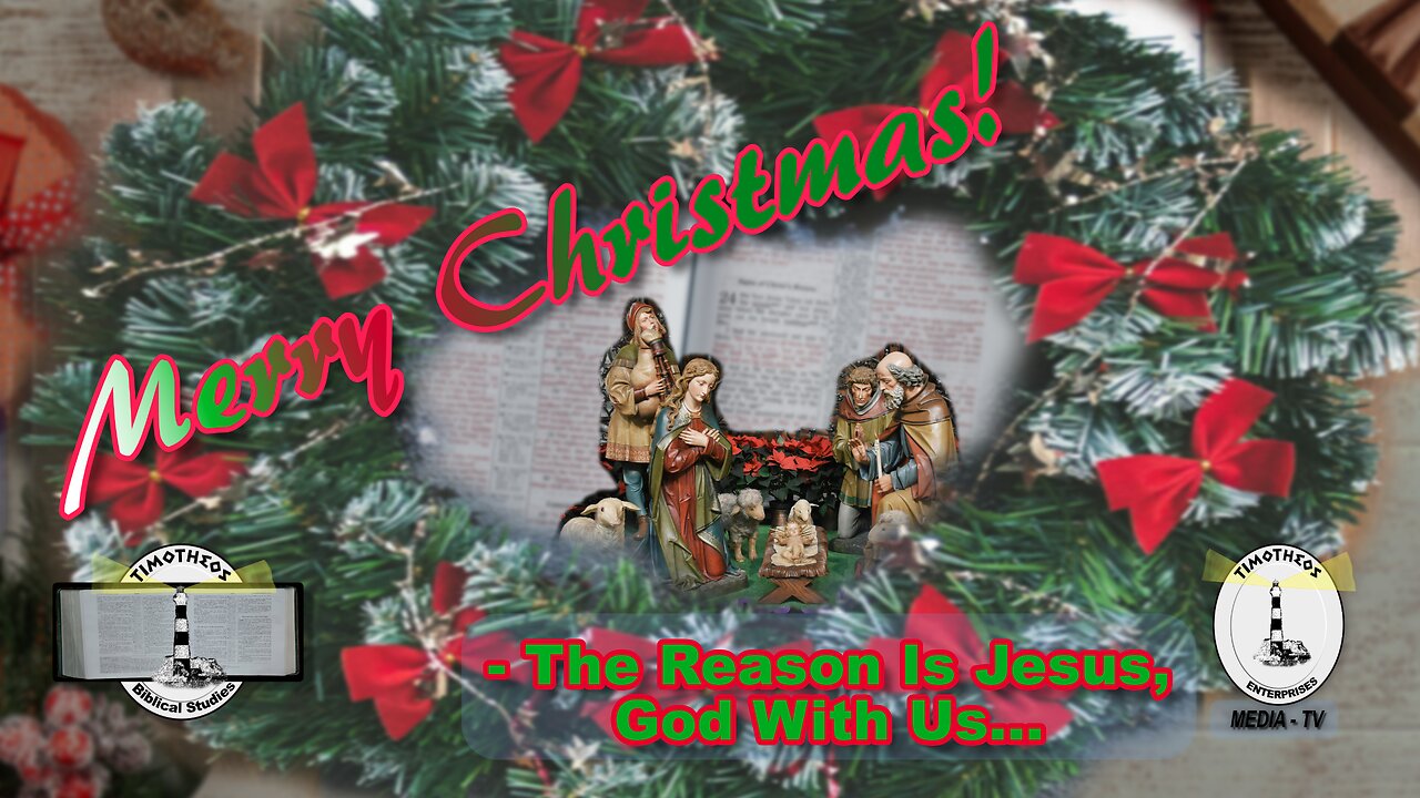Merry Christmas... The Reason Is Jesus, God With Us!