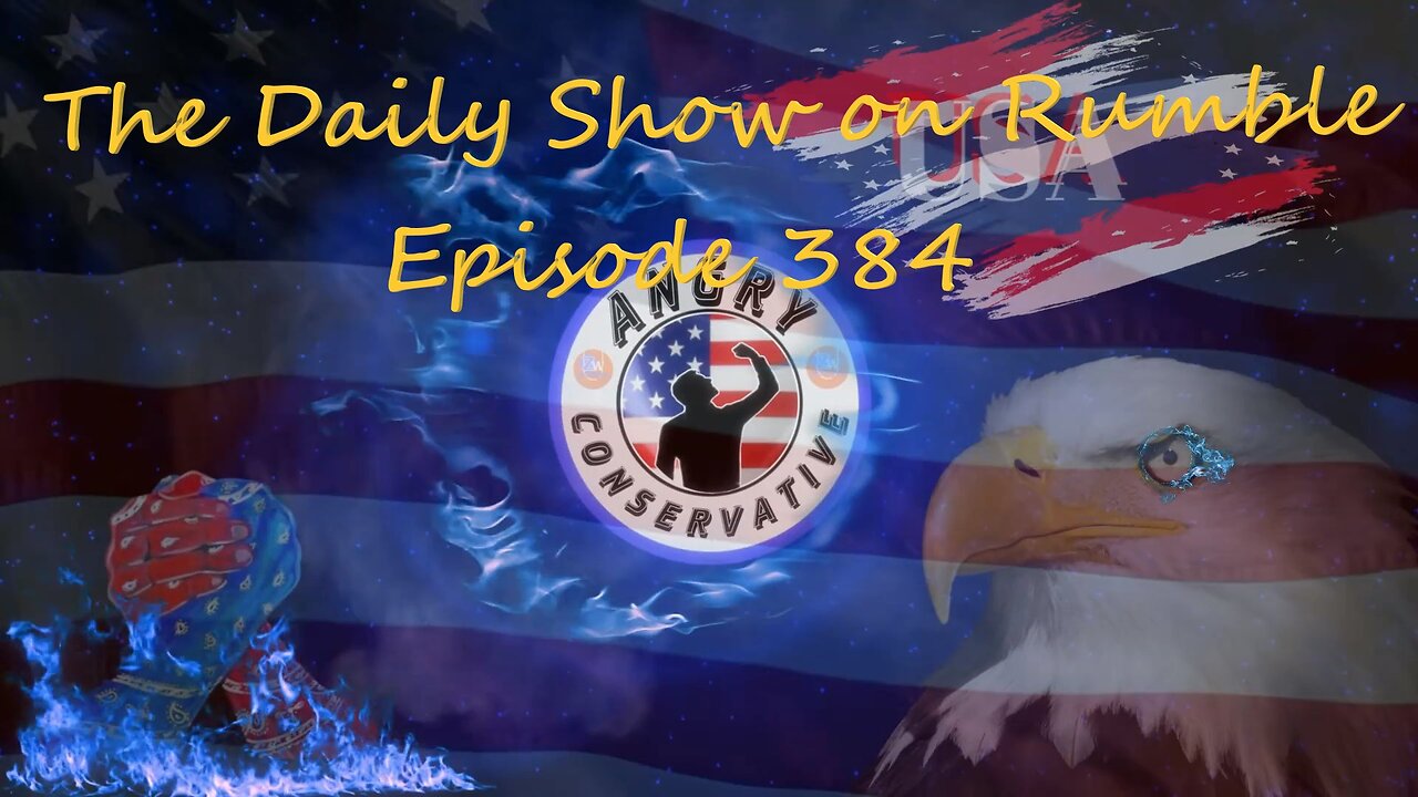 The Daily Show with the Angry Conservative - Episode 384