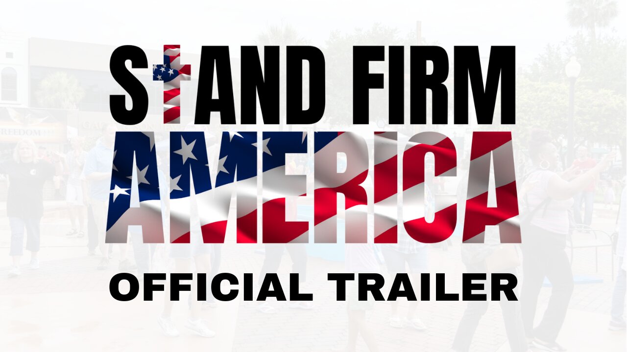 Stand Firm Amarica Ofiicial Tailer