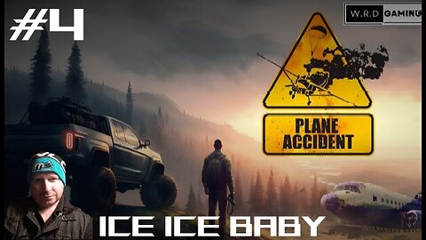 Let's Play - Plane Accident - Part 4 - Ice Ice Baby