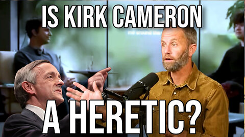 Is Kirk Cameron a Heretic?
