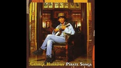 George Harrison - Pirate Songm