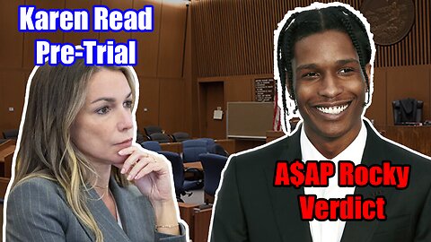 A$AP Rocky Verdict! & Karen Read Pre-Trial Disaster???