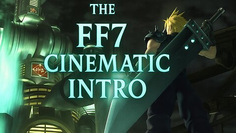 Final Fantasy VII – Cinematic Intro