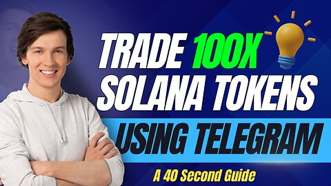 How To Use Telegram Bots To Trade 100x Meme Coins On Solana