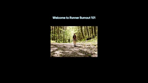 Welcome to Runner Burnout 101