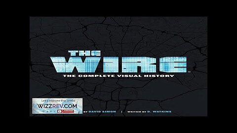 The Wire: The Complete Visual History (Hardcover) Review