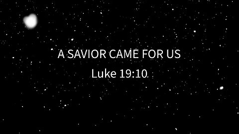 A Savior came for us