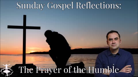 The Prayer of the Humble: 30th Sunday in Ordinary Time-Cycle C