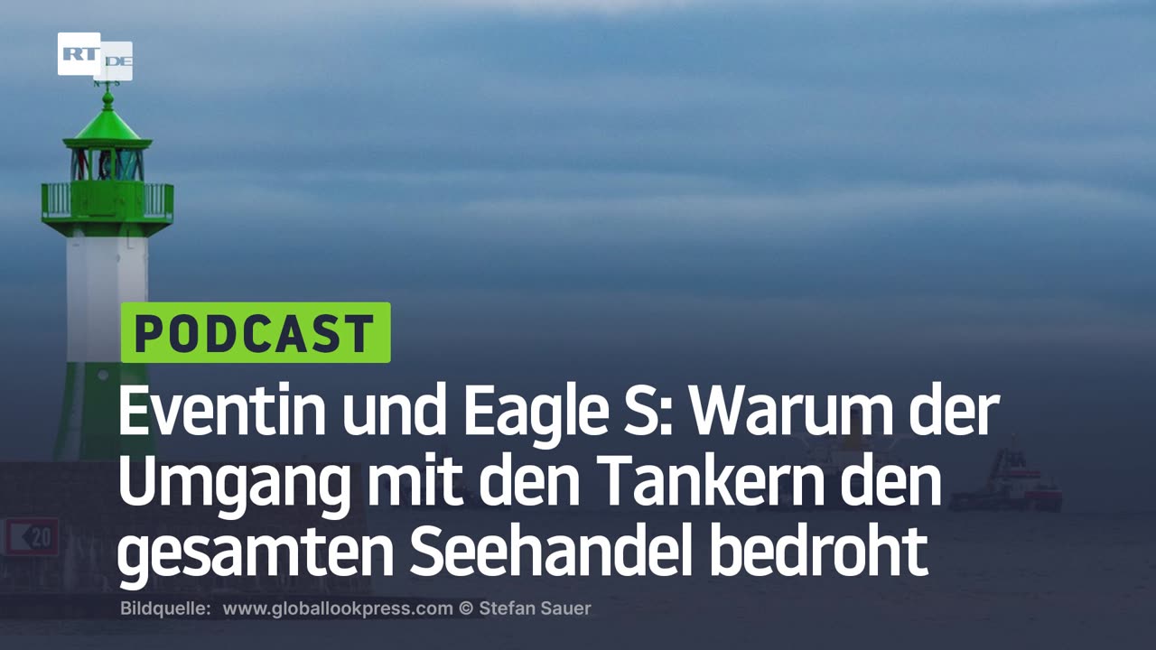 Eventin und Eagle S: Warum der Umgang mit den Tankern den gesamten Seehandel bedroht