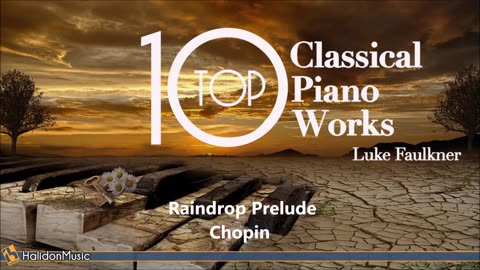 Top 10 Most Famous Classical Piano Works (Luke Faulkner)