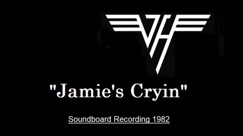 Van Halen - Jamie's Cryin' (Live in Fort Wayne, Indiana 1982) Soundboard