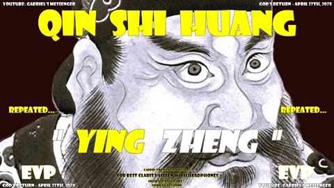 EVP Chinese Emperor Qin Shi Huang Stating Both His Title & Real Name - Afterlife Soul Communication