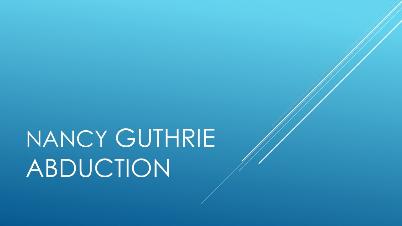 Nancy Guthrie Abduction and More
