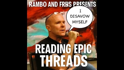 RamboandFrens Presents Reading Epic Threads