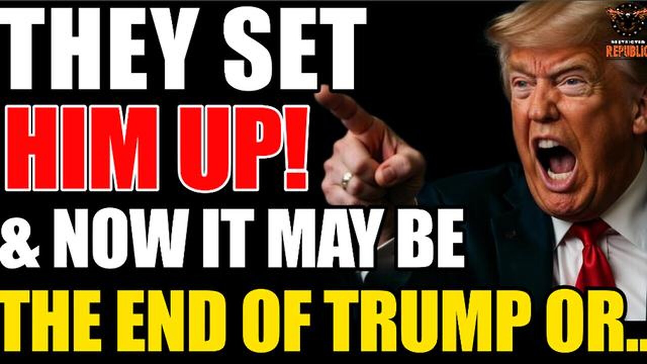 They Set Him Up! And NOW It May Be The END of Trump…