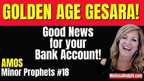 GESARA Golden Age - Prophets Study #18 Amos Sat 10-25-25