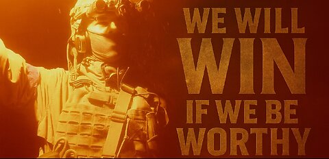 We Will Win If We Be Worthy - Catholic Motivation