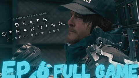 DEATH STRANDING (Director's Cut) Gameplay Walkthrough EP.6- Connected FULL GAME